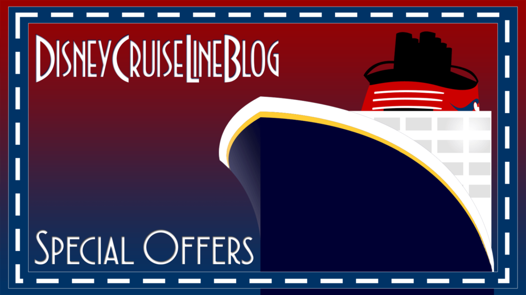Special Offers on Disney Cruise Line Sailings as of February 10, 2025 • The Disney Cruise Line Blog