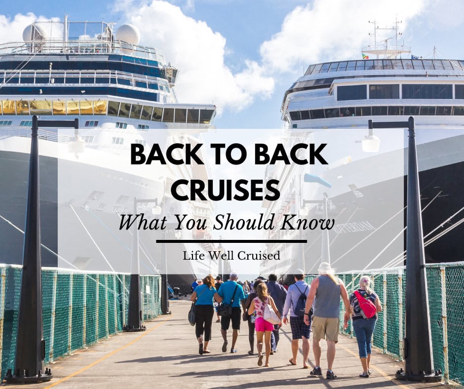 Back to Back Cruises: What You Should Know (Pros & Cons)