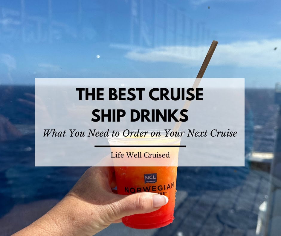 27 Best Cruise Ship Drinks: What to Sip at Sea