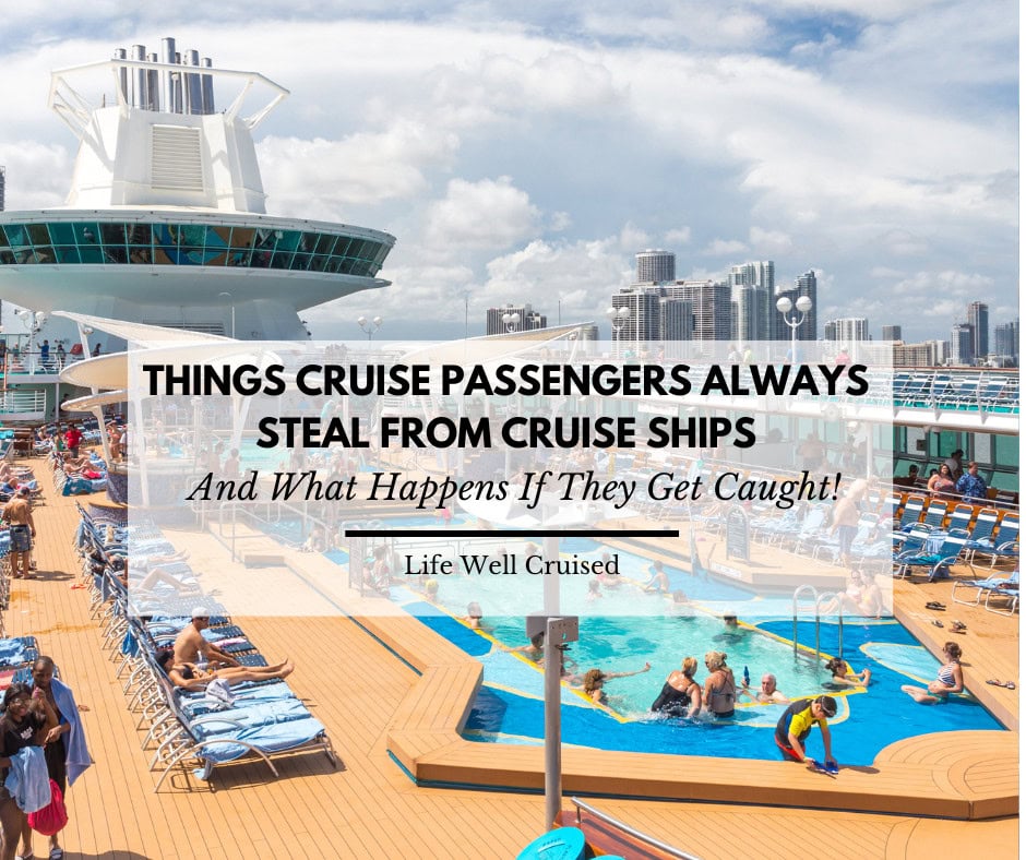 12 Things Cruise Passengers Always Steal from Cruise Ships (& What Happens If They Get Caught!)