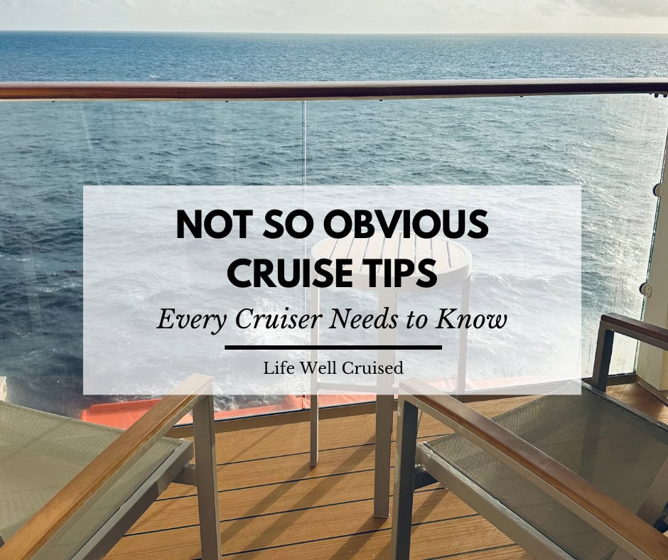 8 Not So Obvious Cruise Tips Cruisers Need to Know!