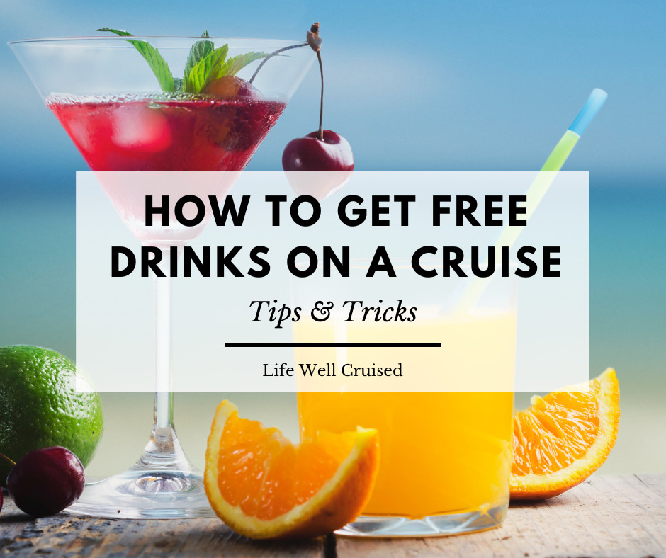 15 Ways to Get Free Drinks on Your Cruise